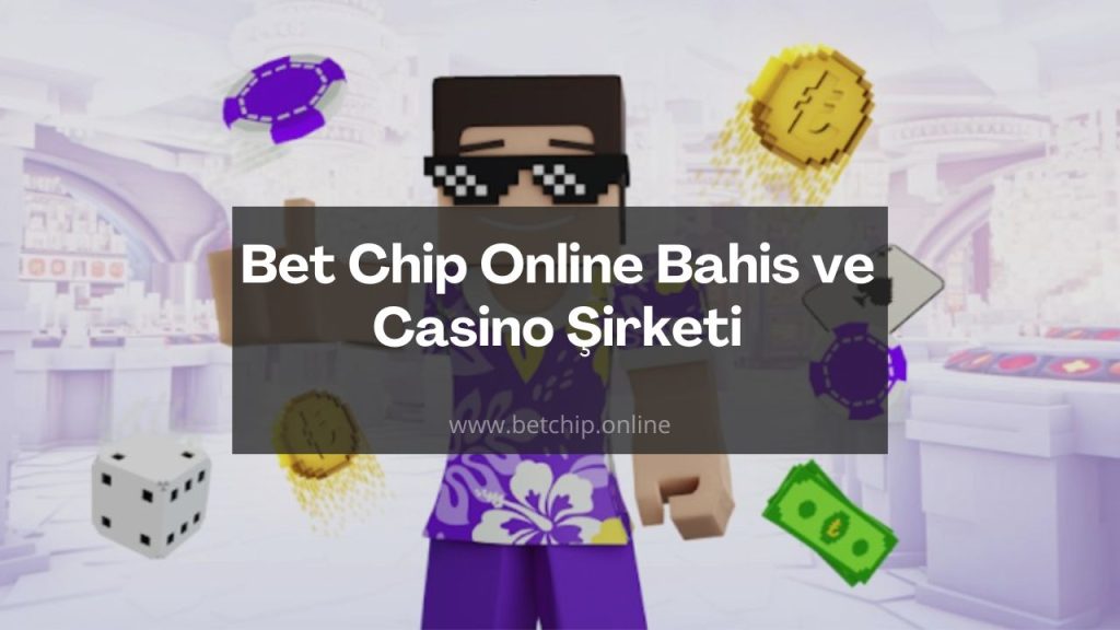 Bet Chip Online Bahis